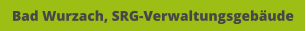 Bad Wurzach, SRG-Verwaltungsgebäude